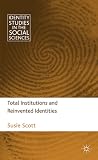 Total Institutions and Reinvented Identities (Identity Studies in the Social Sciences)