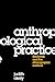 Anthropological Practice: Fieldwork and the Ethnographic Method