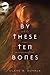By These Ten Bones