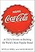 Inside Coca-Cola: A CEO's Life Story of Building the World's Most Popular Brand