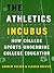 The Athletics Incubus by Andrew Hacker