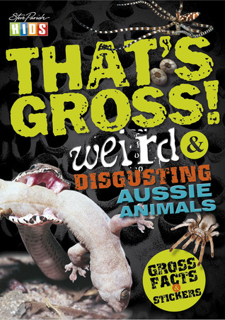 That's Gross! Weird & Disgusting Aussie Animals (Paperback)