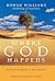 Where God Happens by Rowan Williams