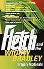 Fletch and the Widow Bradley by Gregory McDonald
