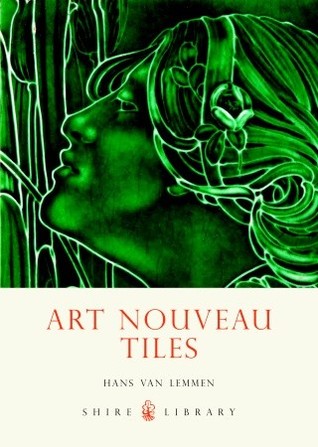Art Nouveau Tiles (Shire Library, 470)
