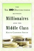 The Top 10 Distinctions Between Millionaires and the Middle Class