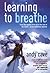 Learning To Breathe by Andy Cave