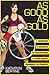 As Good as Gold: 1 Woman, 9...