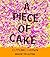 A Piece of Cake: A Memoir