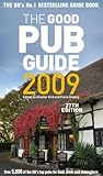 The Good Pub Guide 2009: Over 5,000 of the UK's Top Pubs for Food, Drink and Atmosphere