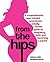 From the Hips: A Comprehens...