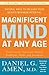 Magnificent Mind at Any Age: Natural Ways to Unleash Your Brain's Maximum Potential