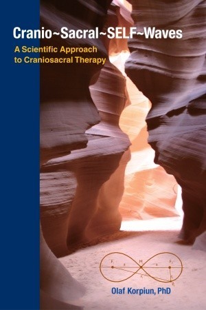 Cranio-Sacral-SELF-Waves: A Scientific Approach to Craniosacral Therapy (Paperback)