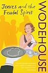 Jeeves and the Feudal Spirit by P.G. Wodehouse