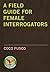 A Field Guide for Female Interrogators