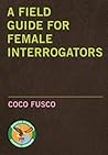 A Field Guide for Female Interrogators