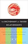 The Dictionary of Failed Relationships: 26 Tales of Love Gone Wrong The Dictionary of Failed Relationships: 26 Tales of Love Gone Wrong
