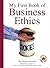 My First Book of Business Ethics