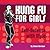 Kung Fu for Girls: Self-Defense with Style