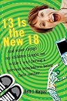13 Is the New 18 by Beth J. Harpaz