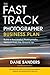 The Fast Track Photographer Business Plan by Dane Sanders