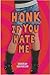 Honk If You Hate Me
