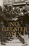 No Greater Ally by Kenneth K. Koskodan