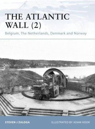 The Atlantic Wall (2): Belgium, The Netherlands, Denmark and Norway (Fortress, 89)