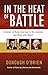 In the Heat of Battle: A history of those who rose to the occasion and those who didn’t