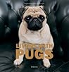 Living with Pugs Living with Pugs