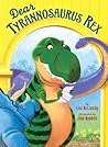 Dear Tyrannosaurus Rex by Lisa McClatchy