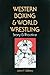 Western Boxing and World Wrestling: Story and Practice