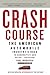 Crash Course: The American Automobile Industry's Road to Bankruptcy and Bailout-and Beyond