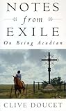 Notes From Exile: On Being Acadian