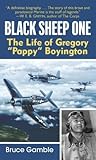 Black Sheep One: The Life of Gregory "Pappy" Boyington Black Sheep One: The Life of Gregory "Pappy" Boyington