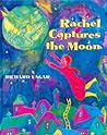 Rachel Captures the Moon