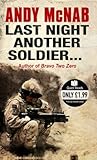 Last Night Another Soldier... by Andy McNab