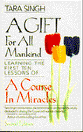 A Gift for All Mankind: Learning the First Ten Lessons of a Course in Miracles (Paperback)