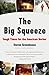 The Big Squeeze by Steven Greenhouse