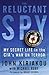 The Reluctant Spy: My Secret Life in the CIA's War on Terror