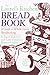 The Laurel's Kitchen Bread Book by Laurel Robertson