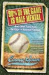90% of the Game Is Half Mental by Emma Span 90% of the Game Is Half Mental by Emma Span