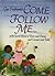 Come Follow Me: To The Secr...