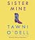 Sister Mine: A Novel