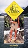 Up Shit Creek by Joe Lindsay