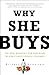Why She Buys by Bridget Brennan