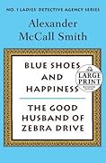 More From the No. 1 Ladies' Detective Agency: Blue Shoes and Happiness / The Good Husband of Zebra Drive