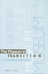 The Museum in Transition: A Philosophical Perspective