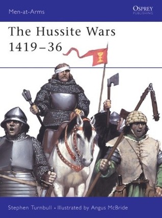 The Hussite Wars 1419–36 (Men-at-Arms, 409)