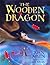 The Wooden Dragon